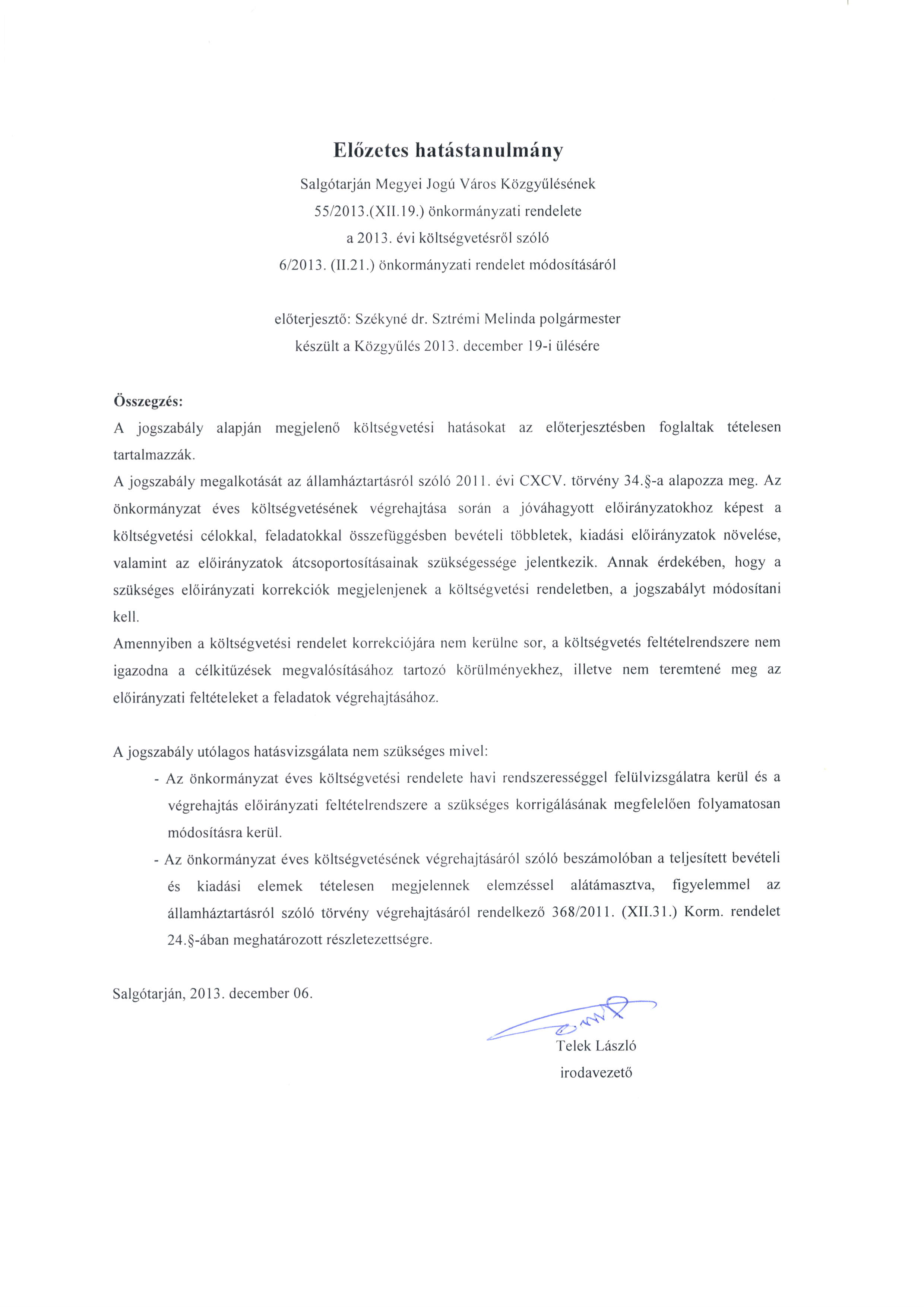 El6zetes hatdstanulm6ny Salg6tarj6n Megyei J ogri Vriros Kdzgyi l6sdnek 55/20 I 3.(XII. I 9.) 0nkorm6nyzati rendelete a 2013. dvi kdltsdgvet6sr6l sz6l6 612013. (II.2l.