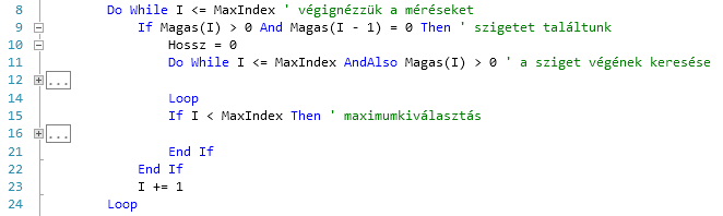 A kódblokkok egymásba ágyazhatók. Kódblokkok egymásba ágyazása Az általunk létrehozott kódblokkot az Outlining helyi menü Stop Hiding Current parancsával szüntethetjük meg.