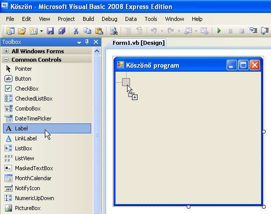 Objektumok az űrlapon A Label (címke) objektum segítségével írhatunk szöveget az ablakba. Az objektumot az eszközkészletben (Toolbox) találjuk a Common Controls csoportban.