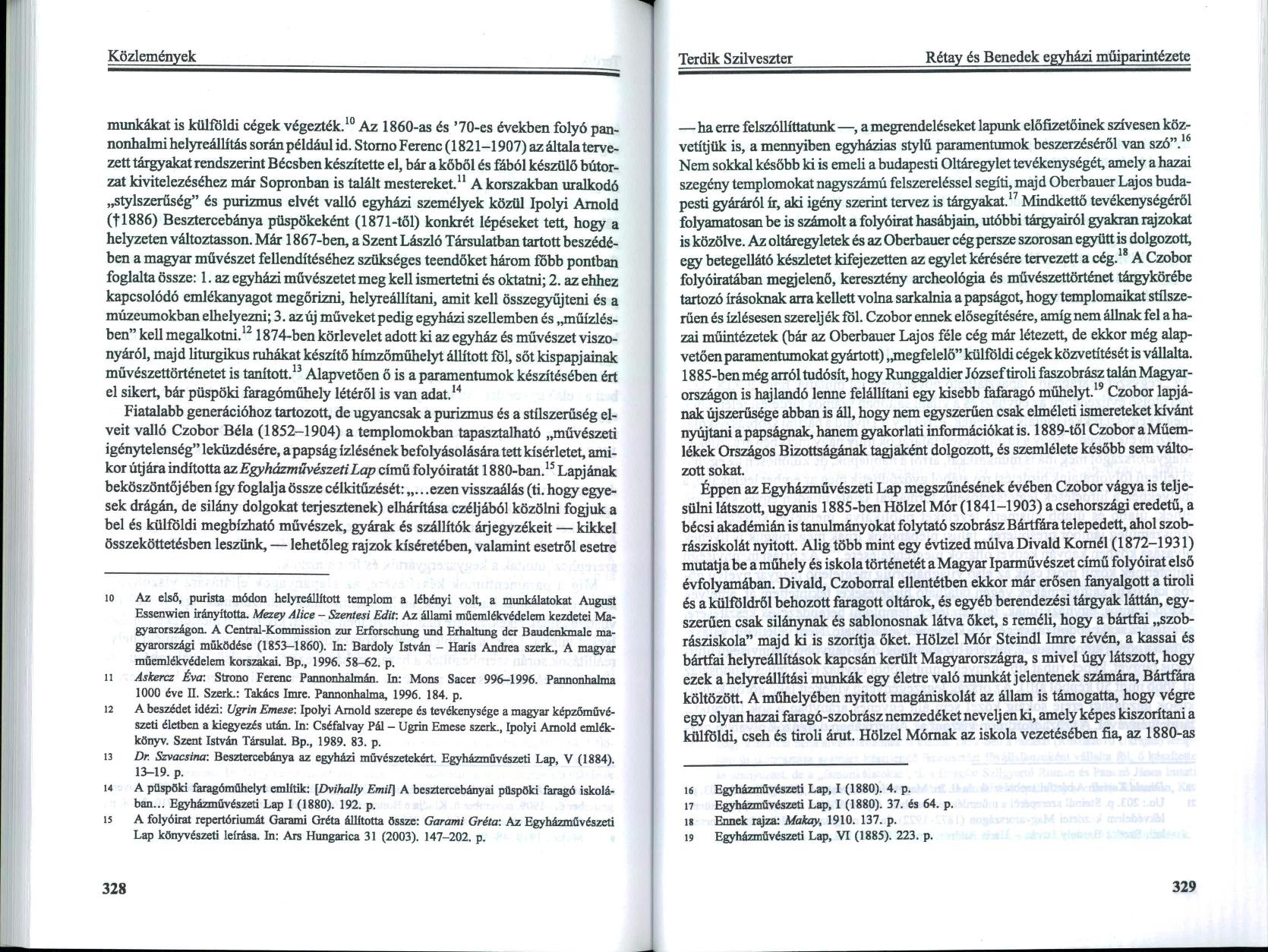 Közlemények Terdik Szilveszter Rétay és Benedek egyházi müiparintézete munkákat is külfóldi cégek végezték. IO Az 1860-as és '70-es években folyó pannonhalmi helyreállítás során például id.