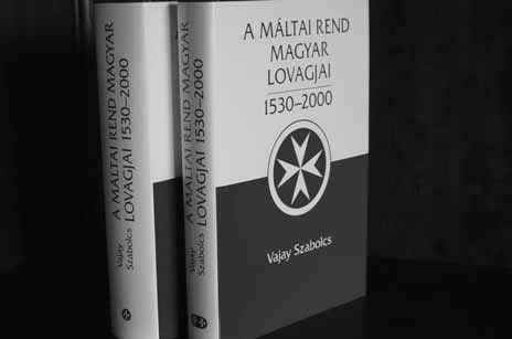 Hirdetéseink M ÁLTAI H ÍREK 2006. június Máltai könyv adományért A MMLSz elnöksége úgy döntött, hogy a két-kötetes Vajay Szabolcs: A Máltai Rend magyar lovagjai címû mû még megmaradt példányait 10.