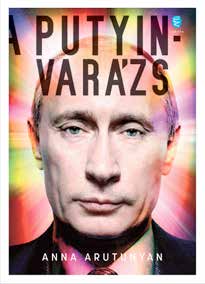 Sorok közötti megfejtések Anna Arutunyan moszkvai író-újságíró könyve, amely Putyin titkáról szól, izgalmas feladat elé állítja az olvasót.