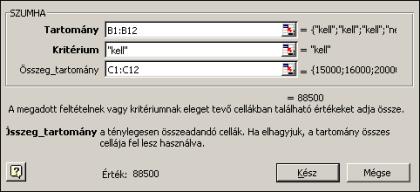 Vagyis akkor kell összegezéskor figyelembe venni a C oszlopban lévő árat, ha a B oszlopban az áll, hogy "kell". Ezt legegyszerűbben a SZUMHA függvénnyel tudjuk megoldani.