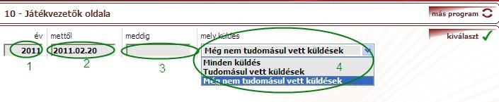 A program felkínálja a lehetőséget, hogy az összes mérkőzést, a már tudomásul vett vagy a még nem nyugtázott mérkőzéseket jelenítse meg.