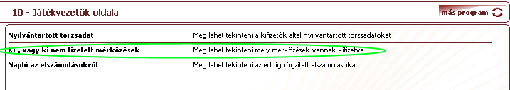 Kattints a Ki- vagy ki nem fizetett mérkőzések menüpontra: Ezután több