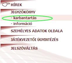 09 - Digitális jegyzőkönyv: A játékvezető a saját kódjával belép a rendszerbe és 09-es programban megnyitja annak a mérkőzésnek a jegyzőkönyvét, amelyikre küldve volt (a mérkőzés kódját a küldésen