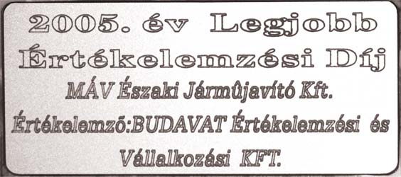 4. A MÁV Északi Járműjavító Kft-ben ténylegesen elvégzett értékelemzések áttekintése, realizált eredmények 1996-tól napjainkig nyolc témát dolgoztunk fel.