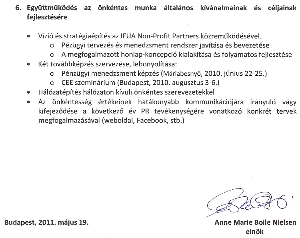 6. Egyuttmukodes az onkentes munka altalanas kivanalmainak es celjainak fejlesztesere Vfzi6 es strategiaepftes az IFUA Non-Profit Partners kozremukodesevel.