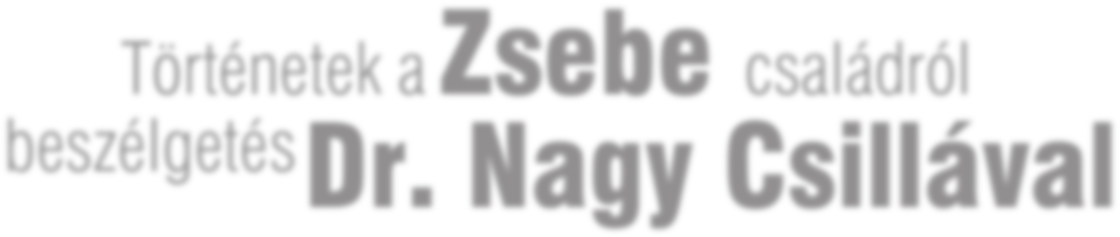 CSALÁDRÓL 4. oldal felső kép: Dr. Nagy Csilla lányai Zsófi és Dóri, nagyfia Dani és párja, Zsebe Feri társaságában 5.