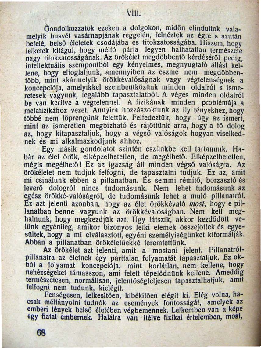 viii. Öondolkozzatok ezeken a dolgokon, midőn elindultak vala.. melyik husvét vasárnapjának reggel én, felnéztek az égre s azutan befelé, belső életetek csodá jába ~s titokzatosságába.