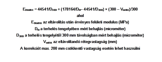 vastagságát, újrahasznosítási eljárás esetében pedig az újrahasznosítandó rétegvastagságot.