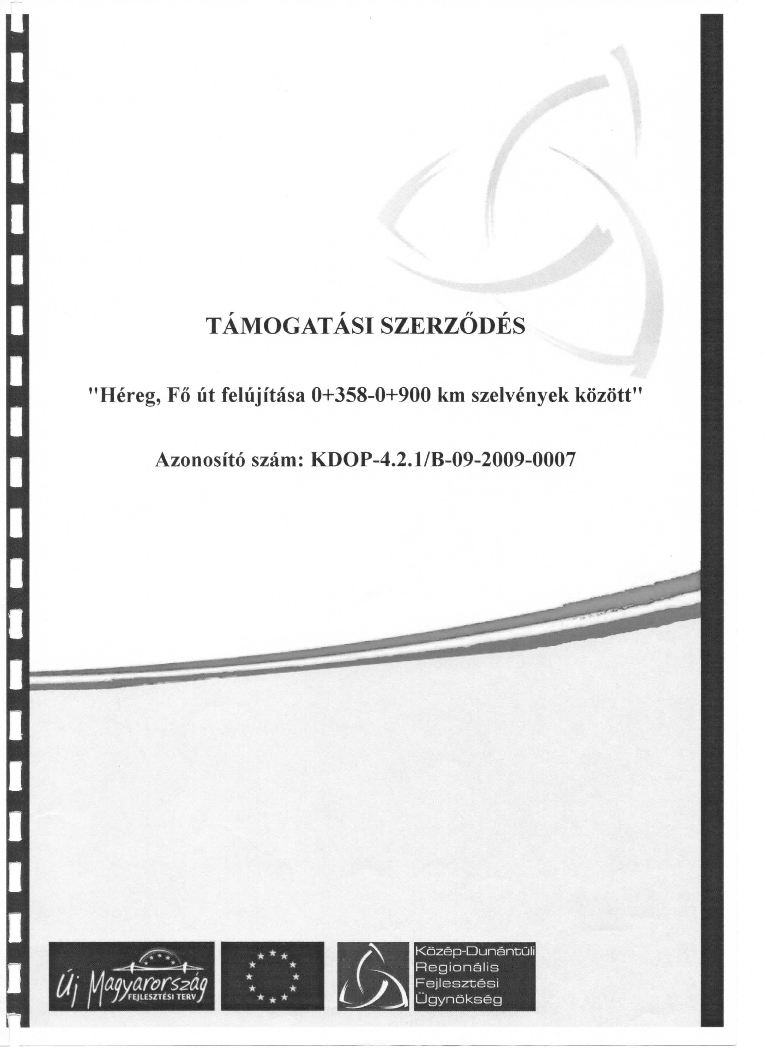 TAMOGATASI rr SZERZODES r "Hereg, F6 ut felujftasa 0+358-0+900 km szelvenyek kozott" Azonosito szam: