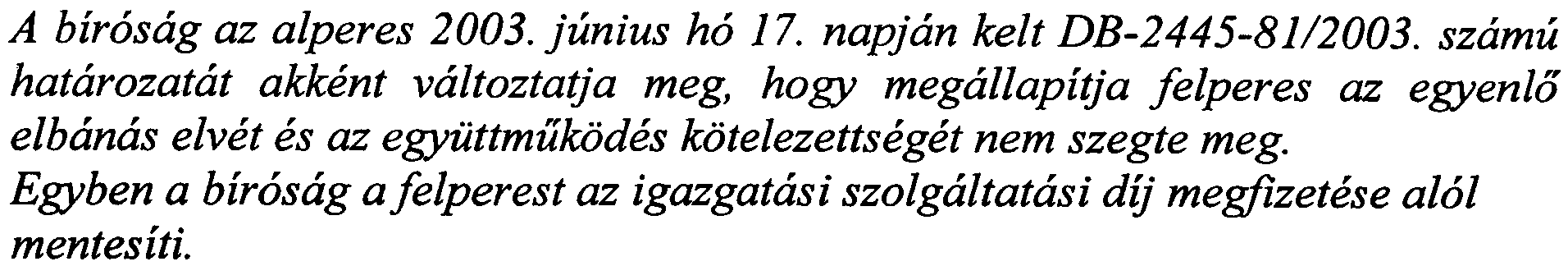 Csomor Magdolna (2042 Budaors, P127. szam) iigyved altai kepviselt lnvitel Tavkozlesi Szolgaltato Rt. (2040 Budaors, Puskas Tivadar u. 8-10.