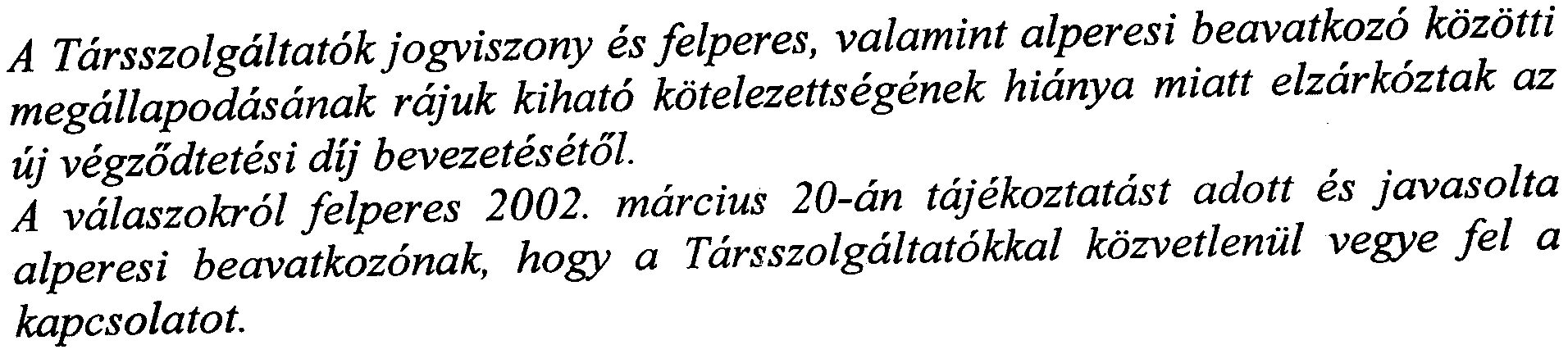 december 23-i idopontt61 m6dositott vegzodtetes forgalmi szolgaltatas dijai referencia osszekapcsolasi ajanlatanak alperesijogelod (Hirkozlesi Felugyelet Hirkozlesi