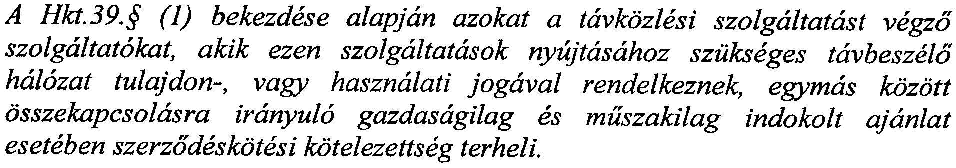 A reszletes indokolas akkent szol, hogy a torveny nem csak a hatosagok oldalarol kivanja meg az emlitett celok erdekeben osszehangolt tevekenyseget, hanem a szolgaltatok oldalarol is alapelvi szintii