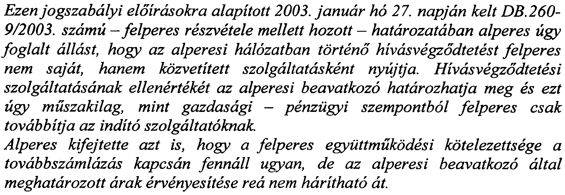 nyujtott szolgaltatasokat a Hkt.42. (2) bekezdese, illetoleg a lo5.