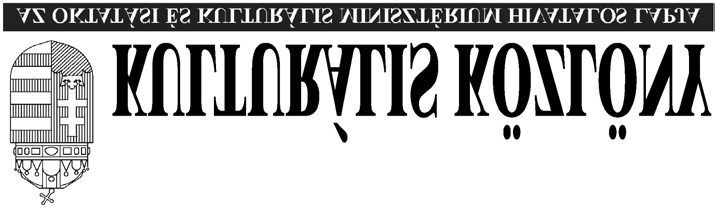 2008/25. szám HIVATALOS ÉRTESÍTÕ 3537 HIVATALOS KÖZLEMÉNYEK LII. ÉVFOLYAM 10. szám 2008. június 6. Az Oktatási és Kulturális Minisztérium közleményei KÖZLEMÉNYEK Az ORTT közleményei I.