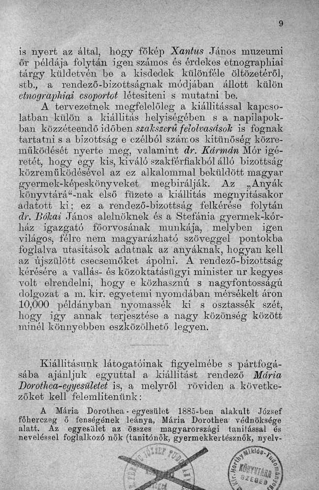 is nyert az által, hogy főkép Xantus János múzeumi őr példája folytán igen számos és érdekes etnographiai tárgy küldetvén be a kisdedek különféle öltözetéről, stb.