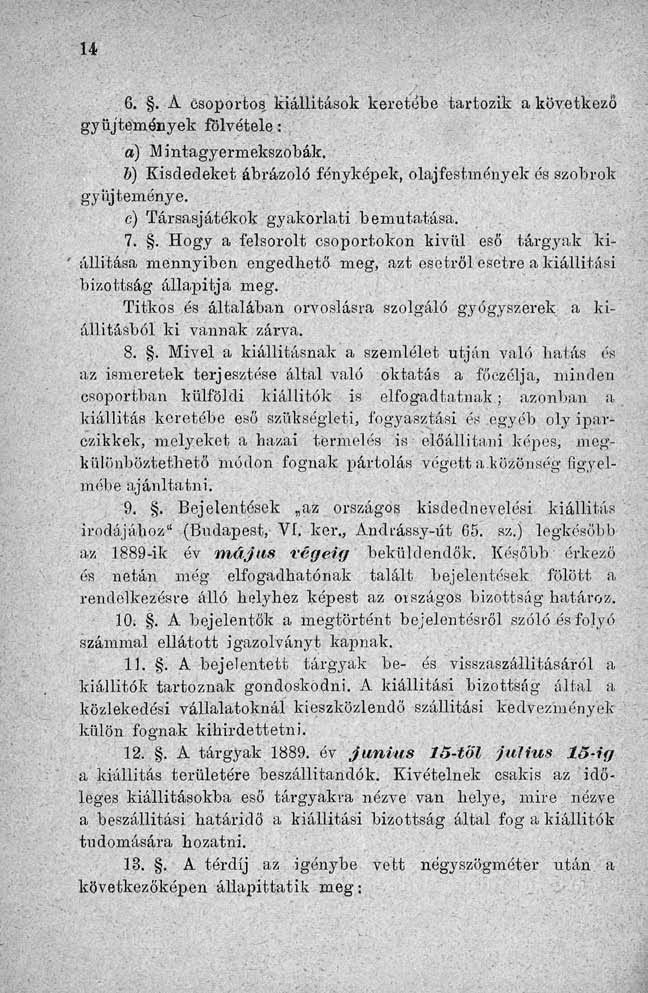 6.. A csoportos kiállítások keretébe tartozik a következő gyűjtemények fölvétele: a) Mintagyermekszobák. b) Kisdedeket ábrázoló fényképek, olajfestmények és szobrok gyűjteménye.