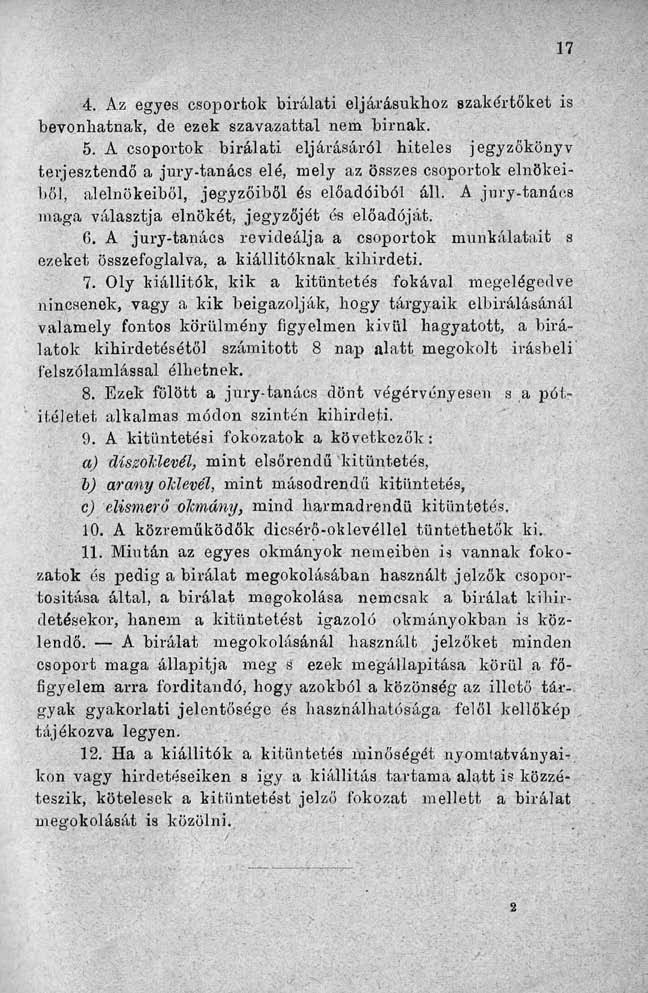 4. Az egyes csoportok bírálati eljárásukhoz szakértőket is bevonhatnak, de ezek szavazattal nem birnak. 5.