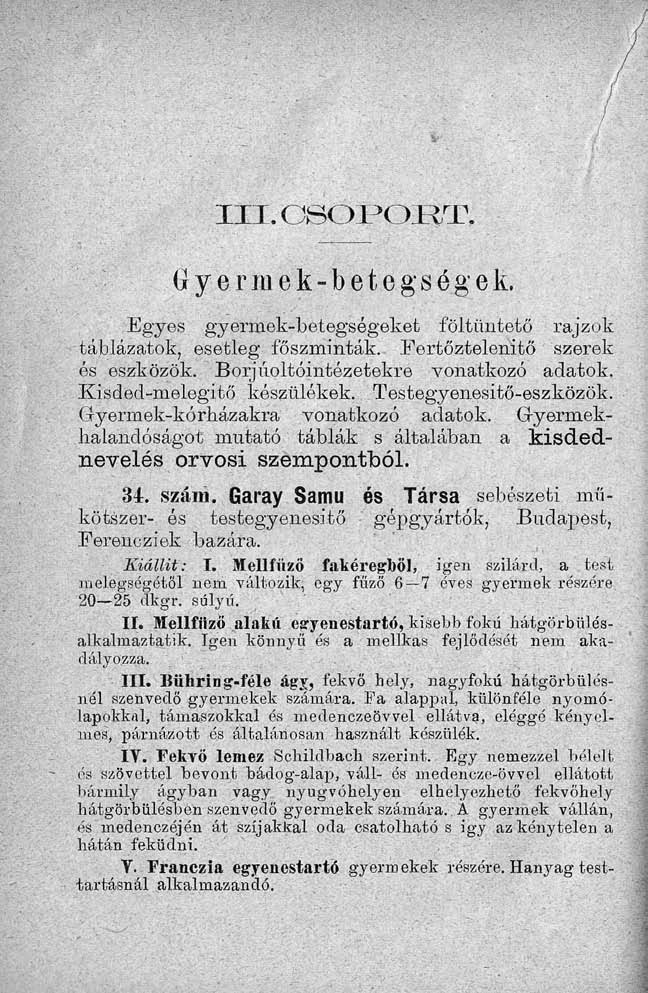 III. OSOPORT. Gyermek-betegségek. Egyes gyermek-betegségeket föltüntetö rajzok táblázatok, esetleg főszminták. Fertőztelenitő szerek és eszközök. Borjúoltóintézetekre vonatkozó adatok.