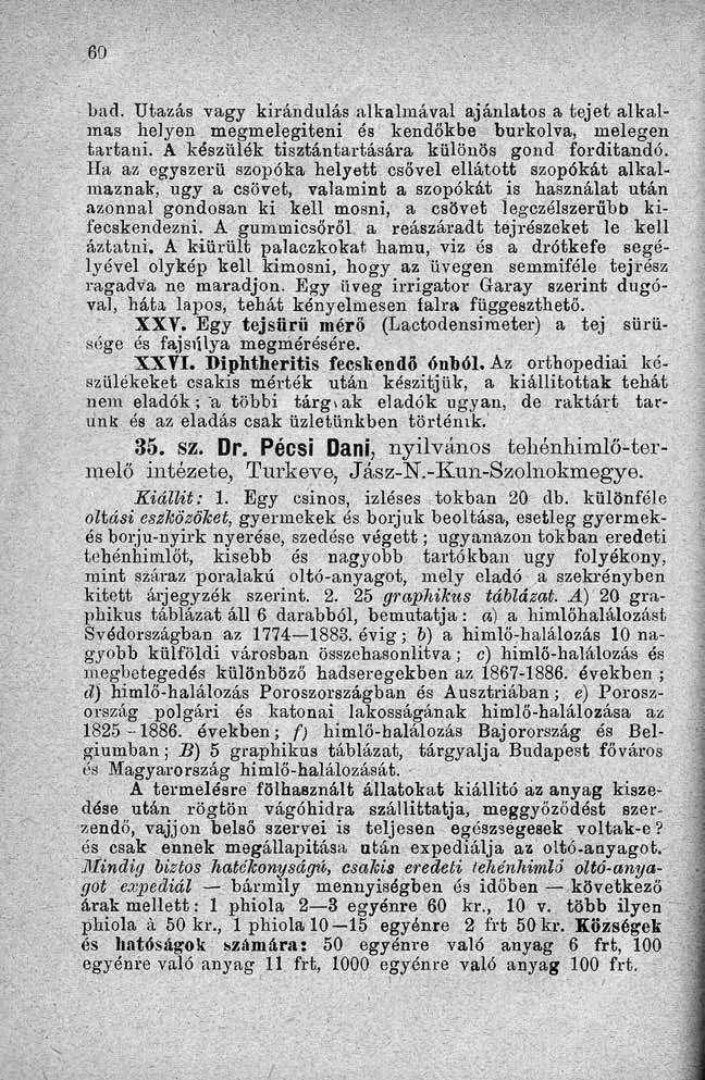 baci. Utazás vagy kirándulás alkalmával ajánlatos a tejet alkalmas helyen megmelegíteni és kendőkbe burkolva, melegen tartani. A készülék tisztántartására különös gond fordítandó.