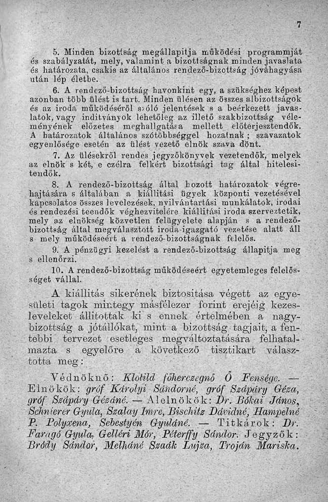 5. Minden bizottság megállapítja mtílíöde'si programmját és szabályzatát, mely, valamint a bizottságnak minden javaslata és határozata, csakis az általános rendező-bizottság jóváhagyása után lép