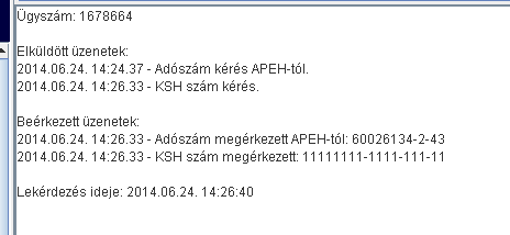 Az Üggyel kapcsolatos üzenetek felületen tudjuk ellenőrizni az elküldött rendszerüzenetek állapotát. Fontos, hogy ezen a felületen bevárjuk mindkét bejövő üzenetet.