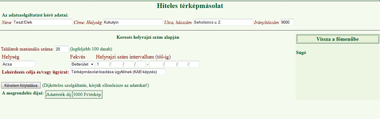 Ezt követően lehetőség nyílik mind az ingatlan(ok) helyrajzi száma (helyrajzi szám intervallumra történő keresés is lehetséges), mind az ingatlan közigazgatási címe alapján történő lekérdezésre a