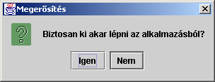 A rendszerből történő kilépést az alkalmazás jobb felső sarkában található bezárás gombra kattintva lehetséges kezdeményezni, melynek eredményeképp megjelenik a megerősítő ablak.