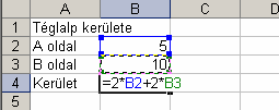 4. ábra Téglalap kerülete Ha nem a megfelelő cellára kattintottunk, akkor egyszerűen kattintsunk a kívánt cellára! A képletben lévő rossz cellahivatkozás felülíródik az új hivatkozásra.