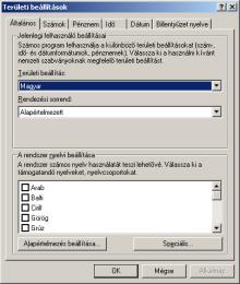 Területi beállítások Bizonyos alkalmazások a különböző, eltérő nemzeti beállítások (abc-rend, napszak, hónapok neve, pénznem, stb.) kezelésére is fel vannak készítve.