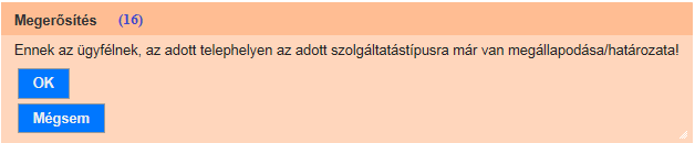 ha a (14) Vissza gombra kattintunk, akkor a rendszer nem menti a mezőkbe beírt adatokat, s a határozat Rögzítés alatt állapotban az Igénybevétel adatainak rögzítése fejezetben leírt módon