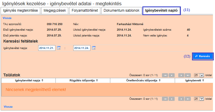 Az (11) Igénybevételi napló fület kiválasztva megjeleníthetjük az adott megállapodásra/határozatra