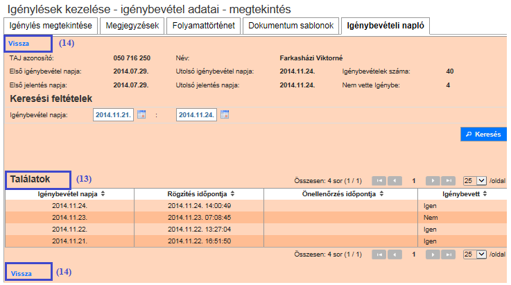 A Az adatok megtekintését követően a (14) Vissza gomb használatával