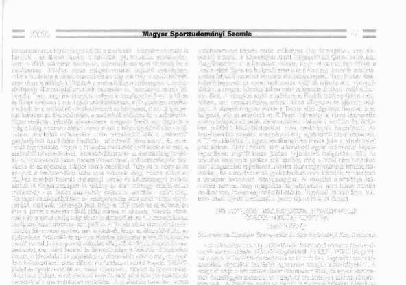 J 2005/3 Magyar Sp'orttuClom n i S.J:emle=~~~~=::==~: 41 lamszocializmus körülményei közöll a szurkolók - bármilyen furcsán is hangzik - az ilitllluk hordozott funkciók (pí.