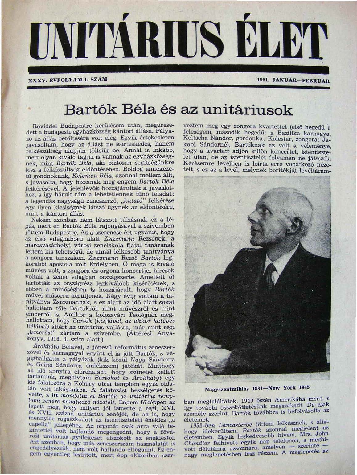 xxxv. f.:vfqlyam l. SZAM 1981. JANUAR-FEBRUÁR Bartók Béla és az unitárius ok Röviddel Budapestre kerülésem utan, megüresedett a budapesti egyházközség kántori állása. Pályázó.