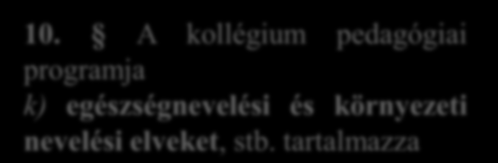 2) MI AZ, HOGY ÖKOISKOLA? 1996 intézményi alapdokumentumok: 2004 2011. évi CXC. törvény a nemzeti köznevelésről (nkt) 20/2012 EMMI Rendelet 1.