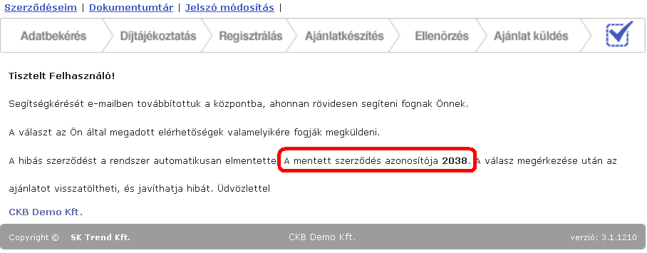 32 elvégzett módosítás, azonban nem jár együtt az adatainak a CKB rendszer adatbázisaiban történő javításával. Ezt csak egy arra jogosultsággal bíró felhasználó teheti meg.