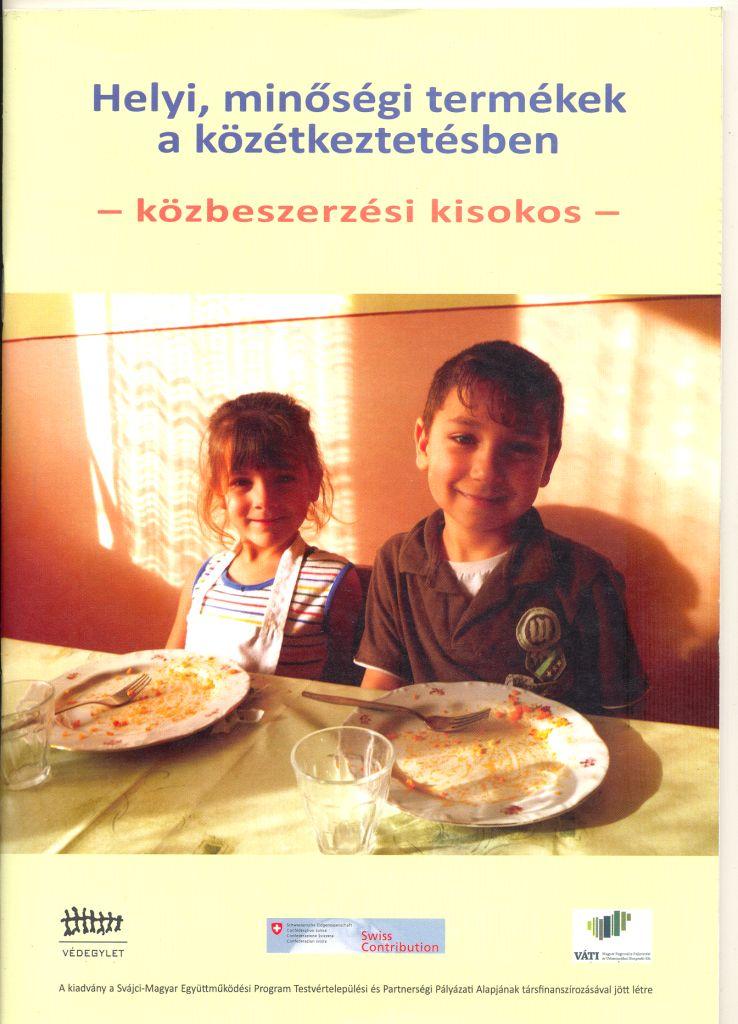 KÖZÉTKEZTETÉS WWW.VEDEGYLET.HU 52/2010 FVM rendeletet a kistermelői élelmiszer-termelés, -előállítás és - értékesítés feltételeiről. 2011. évi CVIII. Törvény a közbeszerzésekről (A Kbt. 120.