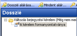 9.4. Aláírás 1. Válasszuk ki a legfelső bejegyzést a fastruktúrából, azaz a dossziét! Figyelem!