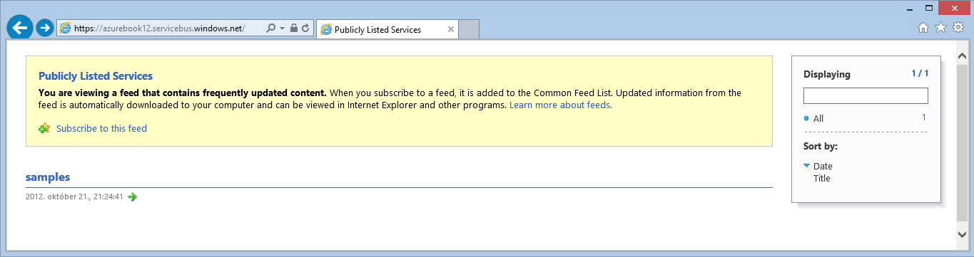 13. PaaS Szolgáltatásbusz 13-4 ábra: Publikusan elérhető szolgáltatások listája RSS hírfolyamként Próbáld ki, hogy a példában található azurebook12 névteret lecseréled az általad létrehozottra!