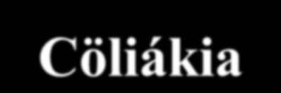 Cöliákia Glutén + ttga Dezaminált glutén + APC a-glu-iga/igg A-tTGA-IgA/IgG + Aktivált Th sejtek Bélboholy károsodás Tünetek IV típusú, késői