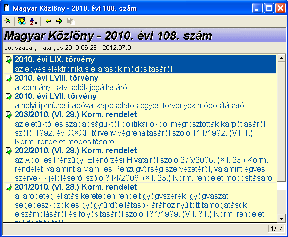 Címlista sorrendváltás A címlistában az alapértelmezett sorrend a jogszabályok dátum szerint csökkenő (legfrissebb jogszabály található legelöl) és ezen belül jogszabályi hierarchiába történő