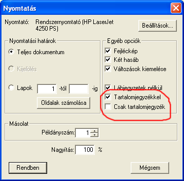 megadott értéktől eltérő egyedi nyomtatási szövegméretet is megadni, a Nagyítás adatmezőbe történő beírással.