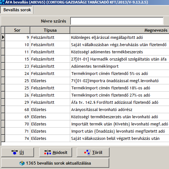 6. Lépés A bevallási sorok is változtak a programban 2013-ra, ezért ennek a letöltése alapvető. Amennyiben készen vagyunk az áfakulcsokkal, következnek az áfabevallás sorainak aktualizálása.