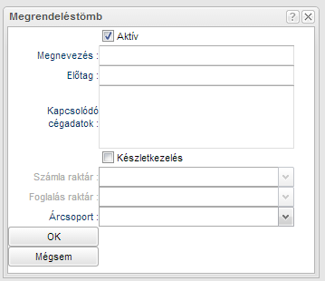 Aktív az adott tömb aktiválása, vagy inaktiválása. Megnevezés a tömb megnevezése. Előtag a tömbben létrehozott megrendelések sorszáma előtt megjelenő előtag.
