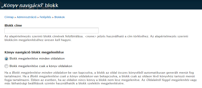 9.2. A Book modul 167. oldal 9.15. ábra. Könyv vázlat szerkesztése A blokkok között megjelenő Könyv navigáció blokk nagyon szépen áttekinthető menüt ad a navigációhoz.