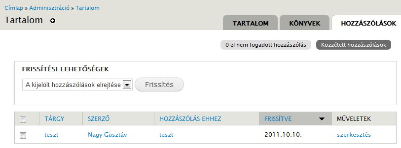 230. oldal 12. Közösségi oldal kialakítása 12.6. ábra. A hozzászólás mező elemei 12.2.2. Hozzászólások menedzselése Az Adminisztráció» Tartalom» Hozzászólások (admin/content/comment, 12.7.