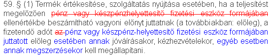 Vagyoni előny fogalmi tágulása előleg esetében A jogalkotó időnként szeret finoman hozzányúlni